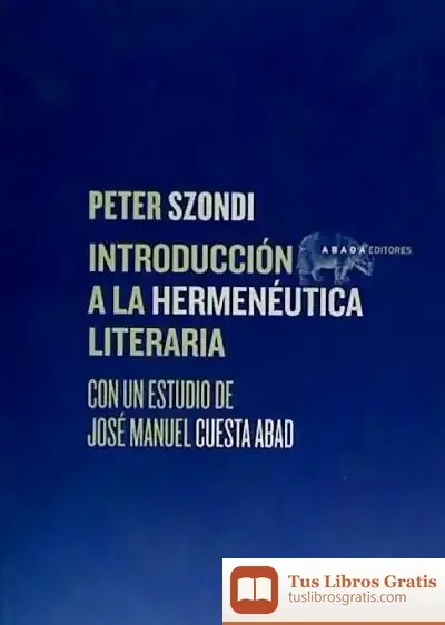 Descargar Introducción A La Hermenéutica Literaria de José Manuel Cuesta Abad