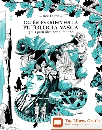 Descargar Quién Es Quién En La Mitología Vasca Y Sus Parientes Por El Mundo