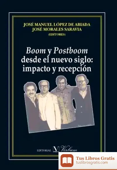 Descargar Boom Y Postboom. Desde El Nuevo Siglo: Impacto Y Percepción