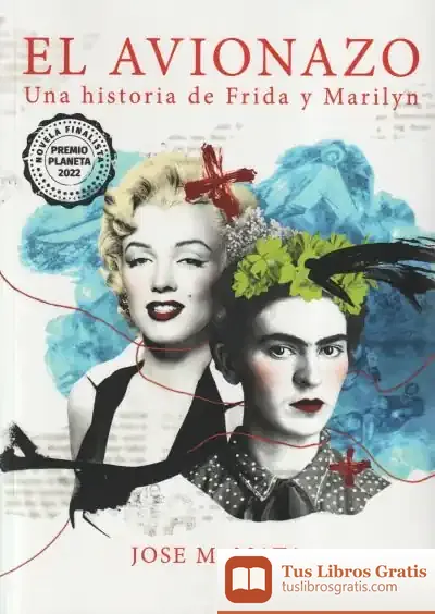 Descargar El Avionazo, Una Historia De Frida Y Marilyn de José Manuel Mata Muñoz