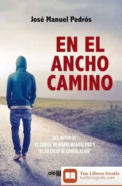 Descargar En El Ancho Camino: Los Últimos Años Del Franquismo Desde La Perspectiva De Un Estudiante Universitario
