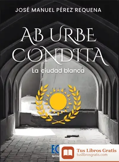 Descargar Ab Urbe Condita. La Ciudad Blanca