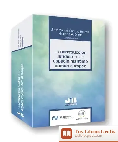 Descargar La Construcción Jurídica De Un Espacio Marítimo Común Europeo