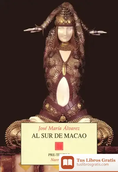 Descargar Al Sur De Macao de José María Álvarez