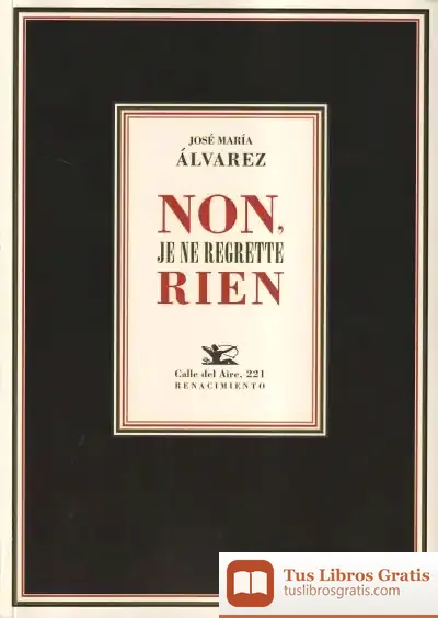 Descargar Non, Je Ne Regrette Rien de José María Álvarez