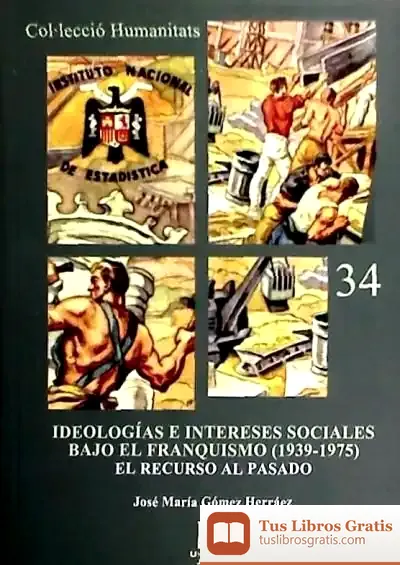 Descargar Ideologías E Intereses Sociales Bajo El Franquismo (1939-1975)