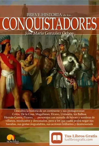 Descargar Breve Historia De Los Conquistadores de José María González Ochoa