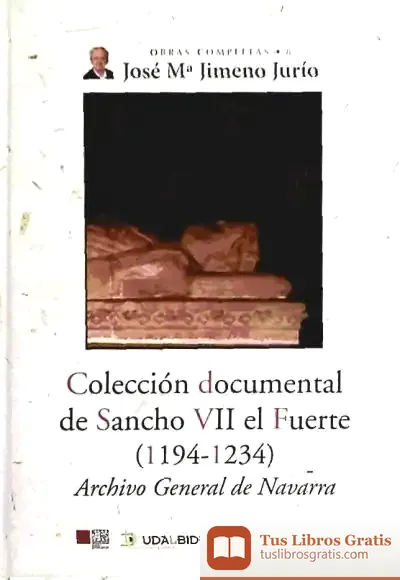 Descargar Colección Documental De Sancho Vii El Fuerte (1194-1234)