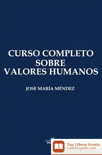 Descargar Curso Completo Sobre Valores Humanos de José María Méndez García