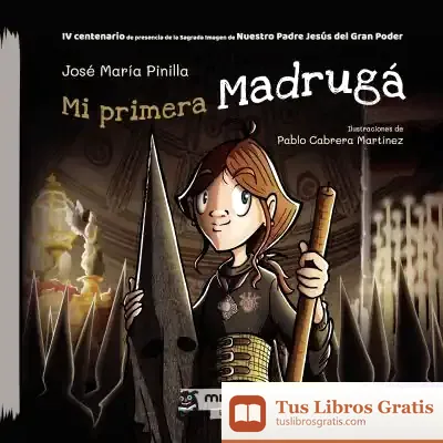Descargar Mi Primera Madrugá de José María Pinilla Gómez