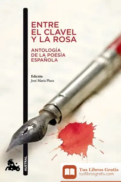 Descargar Entre El Clavel Y La Rosa (Antología De La Poesía Española)