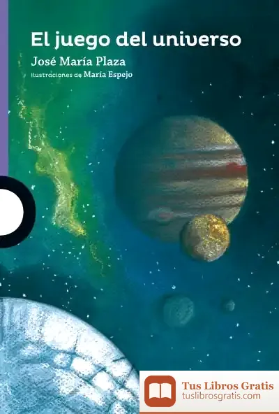 Descargar El Juego Del Universo de José María Plaza Plaza