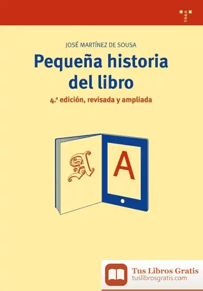 Descargar Pequeña Historia Del Libro (4ª Ed., Revisada Y Ampliada)