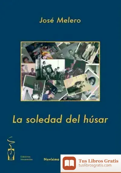 Descargar La Soledad Del Húsar (2ªedición)