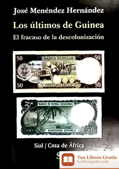 Descargar Ultimos De Guinea, El Fracaso De La Descolonizacion