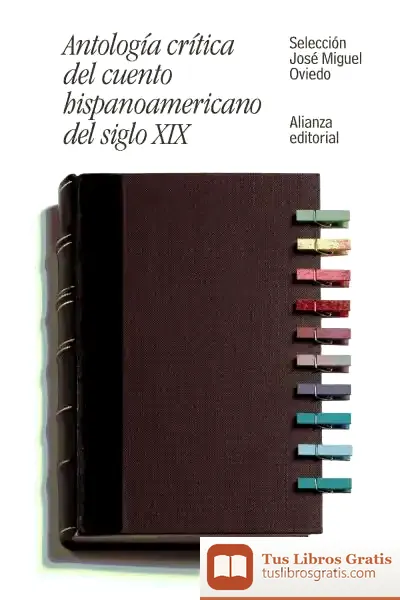 Descargar Antología Crítica Del Cuento Hispanoamericano Del Siglo Xix : Del Romanticismo Al Criollismo