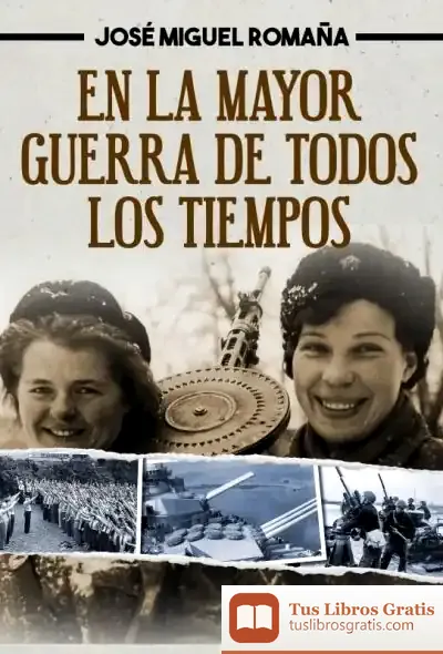 Descargar En La Mayor Guerra De Todos Los Tiempos de José Miguel Romaña Arteaga