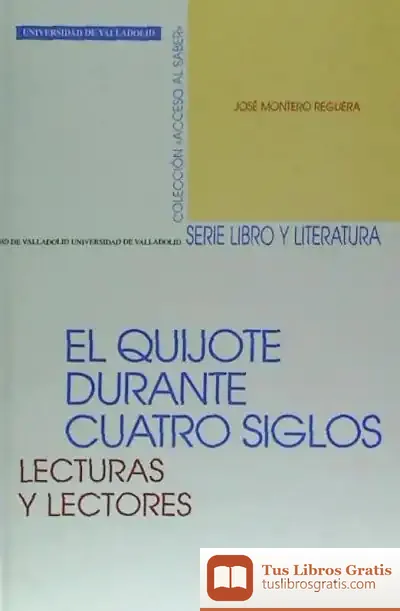 Descargar Quijote Durante Cuatro Siglos, El. Lecturas Y Lectores