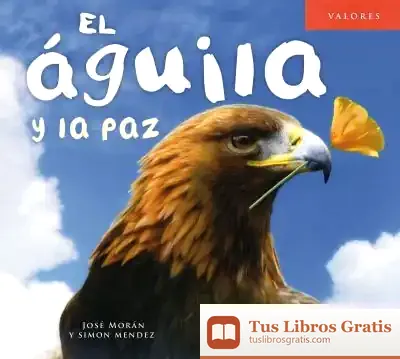 Descargar Valores. El Águila Y La Paz de José Morán