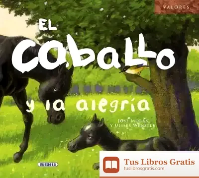 Descargar Valores. El Caballo Y La Alegría de José Morán