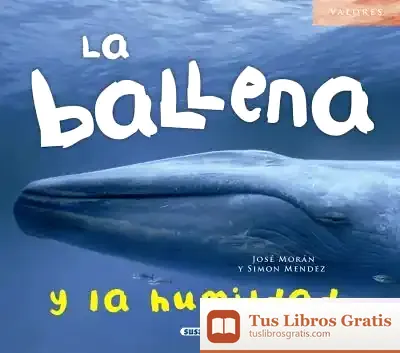 Descargar Valores. La Ballena Y La Humildad de José Morán