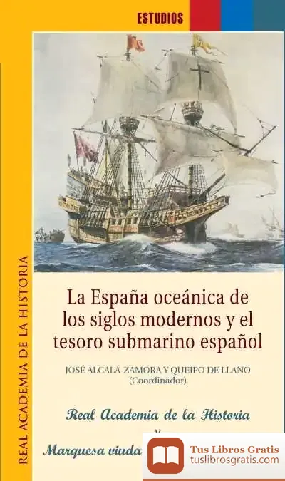 Descargar La España Oceánica De Los Siglos Modernos Y El Tesoro Submarino Español