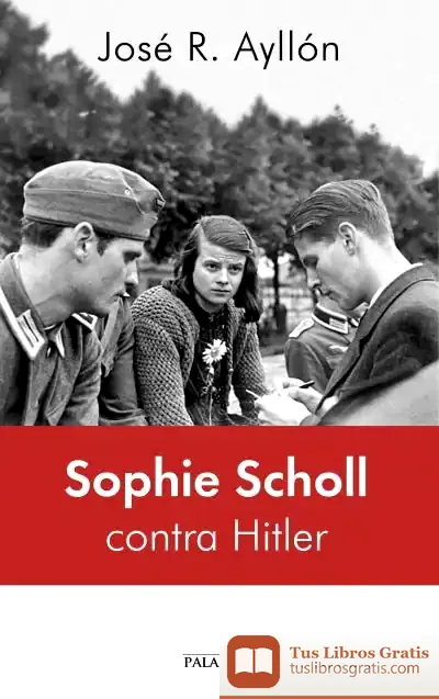 Descargar Sophie Scholl Contra Hitler de José Ramón Ayllón