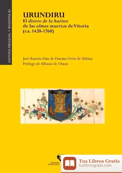 Descargar Urundiru. El Dinero De La Harina De Las Almas Muertas De Vitoria (Ca. 1420-1760) de José Ramón Díaz de Durana
