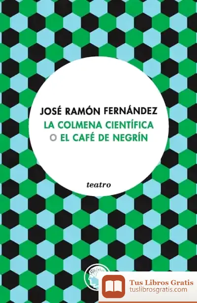 Descargar La Colmena Científica O El Café De Negrín de José Ramón Fernández