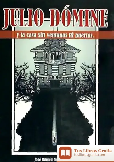 Descargar Julio Dómine Y La Casa Sin Ventanas Ni Puertas