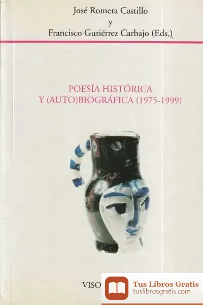 Descargar Poesia Historica Y Autobiografica (1975-1999) de Ángel González García