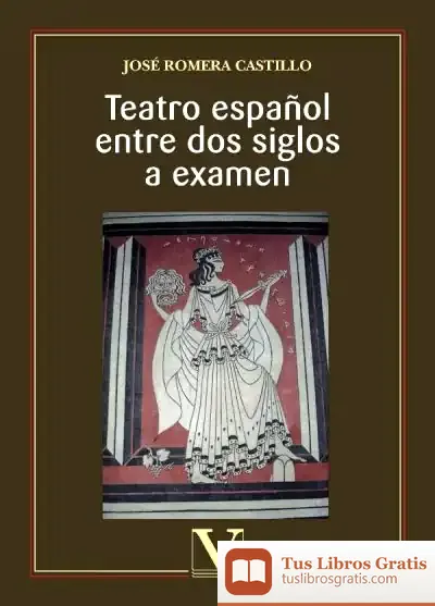 Descargar Teatro Español Entre Dos Siglos A Examen de José Romera Castillo