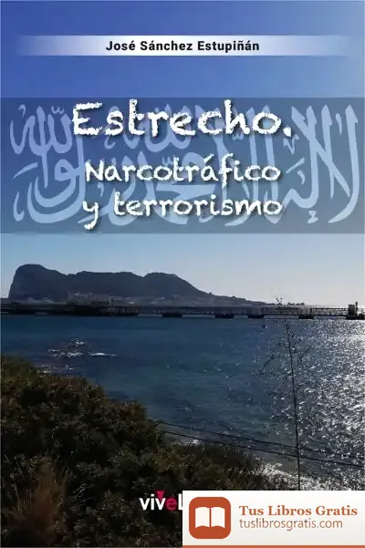 Descargar Estrecho. Narcotráfico Y Terrorismo de José Sánchez Estupiñán