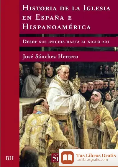 Descargar Historia De La Iglesia En España E Hispanoamérica de Ignacio Garmendia Berasategui