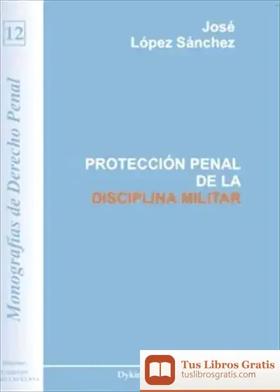 Descargar Protección Penal De La Disciplina Militar