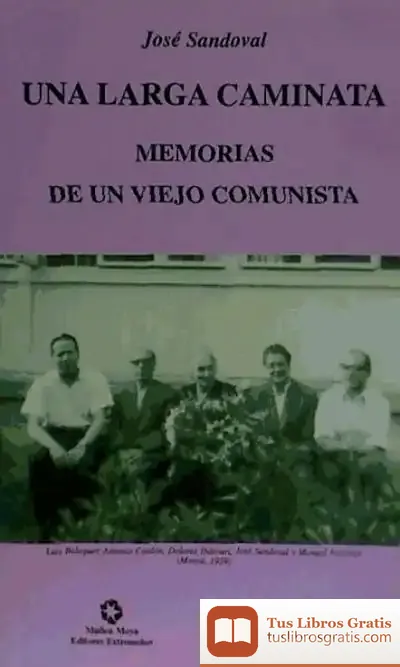 Descargar Una Larga Caminata. Memorias De Un Viejo Comunista