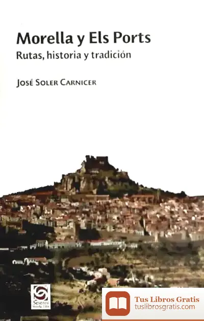 Descargar Morella Y Els Ports: Rutas, Historia Y Tradicion