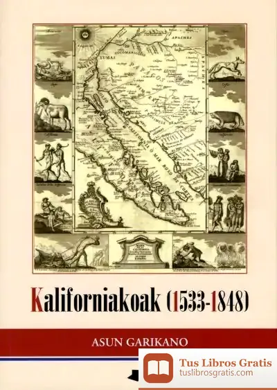 Descargar Kaliforniakoak 1533-1848 de Joseba Sarrionandia