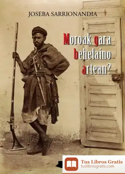 Descargar Moroak Gara Behelaino Artean?