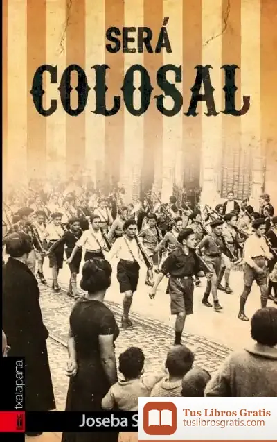 Descargar Sera Colosal de Joseba Sarrionandia