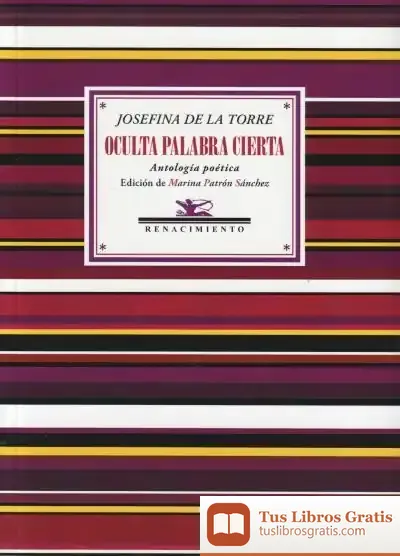 Descargar Oculta Palabra Cierta: Antología Poética de Josefina de la Torre