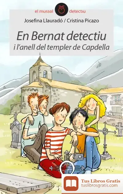 Descargar En Bernat Detectiu I L’Anell Del Templer De Capdella de Josefina Llauradó Senar