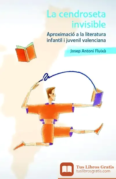 Descargar La Cendroseta Invisible. Aproximació A La Literatura Infantil I Juvenil Valenciana