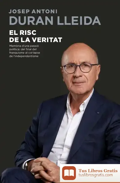 Descargar El Risc De La Veritat de Josep Antoni Duran I Lleida