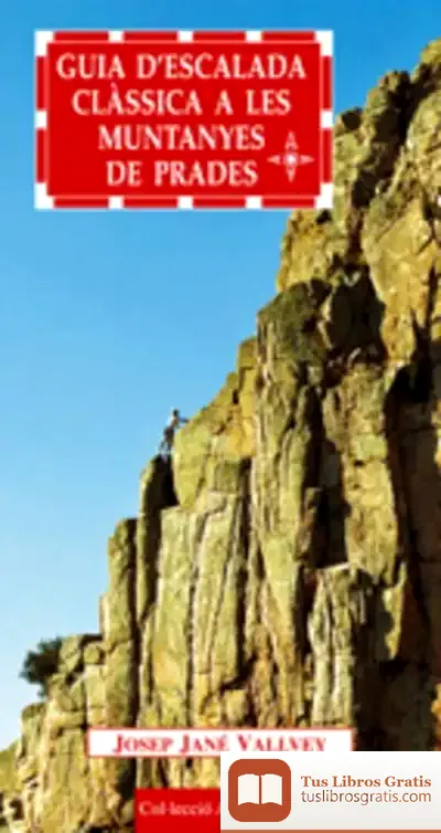 Descargar Guia D'Escalada Clàssica A Les Muntanyes De Prades de Luis Borobio