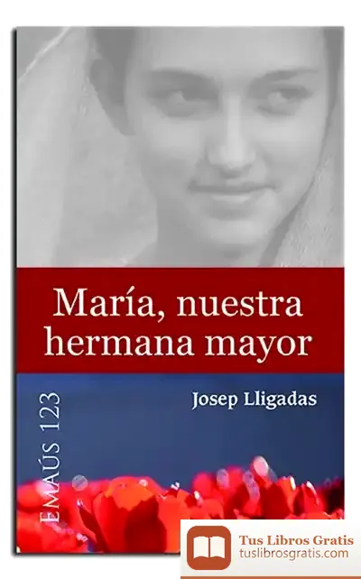 Descargar María, Nuestra Hermana Mayor de Josep Lligadas