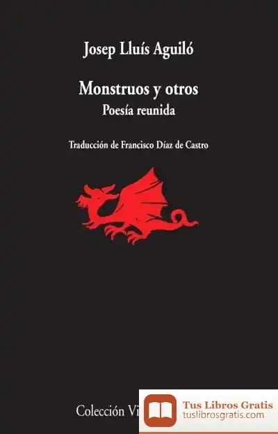 Descargar Monstruos Y Otros Poemas. Poesía Reunida