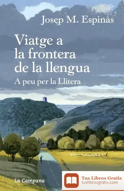 Descargar Viatge A La Frontera De La Llengua de Josep M. Espinàs