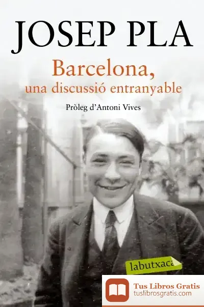 Descargar Barcelona, Una Discussió Entranyable de Josep Pla