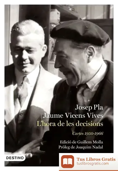 Descargar L'Hora De Les Decisions: Cartes 1950-1960 de Josep Pla